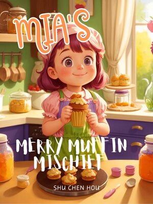 cover image of Mia's Merry Muffin Mischief